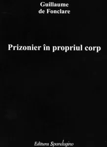 Prizonier in propriul corp de Guillaume de Fonclare