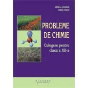 Probleme de chimie. Culegere pentru clasa a 12-a de Dan Bogdan