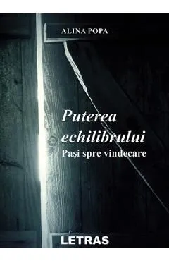 Puterea echilibrului. Pasi spre vindecare