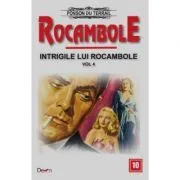 Rocambole 10 Intrigile lui Rocambole 4 de Ponson du Terrail