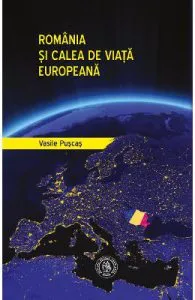 Romania si calea de viata europeana de Vasile Puscas