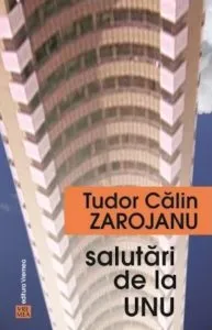 Salutari de la unu de Tudor Calin Zarojanu