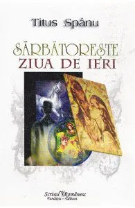 Sarbatoreste ziua de ieri de Titus Spanu