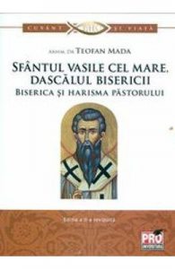 Sfantul Vasile cel Mare, dascalul bisericii. Biserica si harisma pastorului