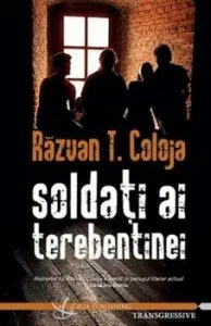 Soldati ai terebentinei de Razvan T. Coloja