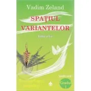 Spatiul variantelor de Vadim Zeland