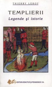 Templierii. Legende si istorie