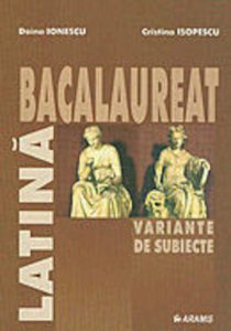 Teste latina. Bacalaureat