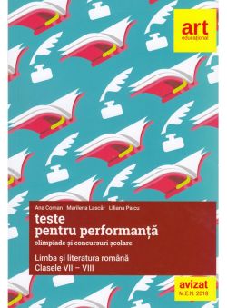 Teste pentru performanta la olimpiade si concursuri scolare - Clasele 7-8 - Limba si literatura romana 2018