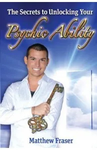 The Secrets to Unlocking Your Psychic Ability de Matthew Fraser