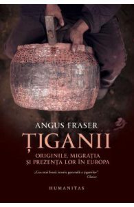 Tiganii: Originile, migratia si prezenta lor in Europa ed.2