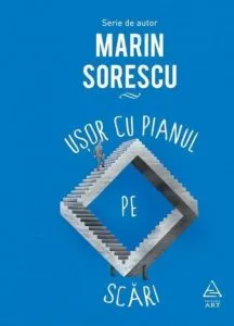 Usor cu pianul pe scari de Marin Sorescu