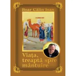 Viata, treapta spre mantuire de Calin Ioan Boar