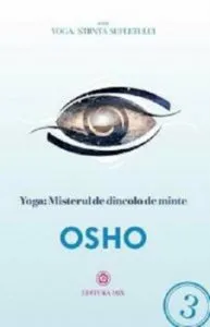 Yoga: Misterul de dincolo de minte de Osho