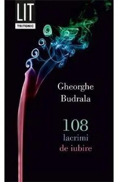 108 lacrimi de iubire de Gheorghe Budrala