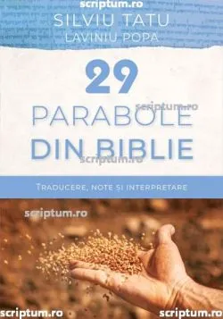 29 Parabole din Biblie de Silviu Tatu