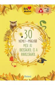 30 nemet-magyar mese az okossagrol es a ravaszsagrol. 30 de povesti despre istetime si viclenie