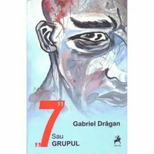7 sau Grupul de Gabriel Dragan