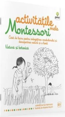 Activitățile mele Montessori. Natura și botanica (4  ani) de Eve Herrmann