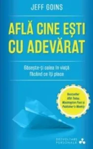 Afla cine esti cu adevarat de Jeff Goins