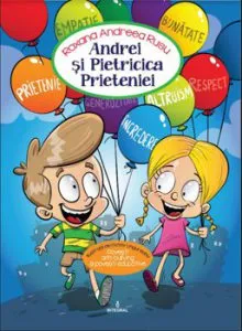 ANDREI si PIETRICICA PRIETENIEI - Povesti anti bullying si educative de Andreea Roxana Rusu