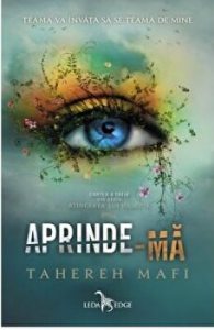 Aprinde-ma. Cartea a treia din seria Atingerea lui Juliette