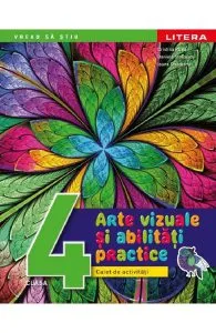 Arte vizuale si activitati practice - Clasa 4 - Caiet de activitati de Daniela Stoicescu