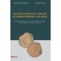 Asezarea medievala timpurie de la Marca Sfarauas I (jud. Salaj). Contributii arheologice la cunoasterea olariei modelate la roata rapida din Depresiunea Silvaniei