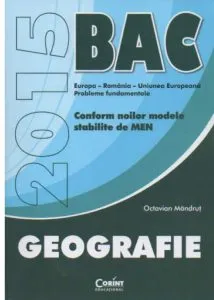 BAC 2015. Geografie. Europa - Romania - Uniunea Europeana de Octavian Mandrut