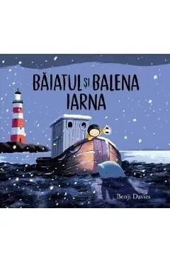 Baiatul si balena iarna de Benji Davies