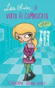 Barfe, Lea Oliver si viata ei complicata, Vol. 2 de Catherine Girard-Audet
