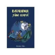 Batalionul Paine coapta de George Uba