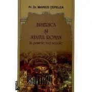 Biserica si statul roman in primele trei secole de Marius Tepelea