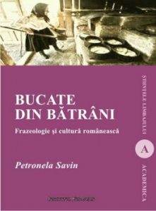 Bucate din batrani. Frazeologie si cultura romaneasca
