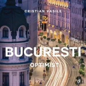 Bucuresti Optimist de Cristian Vasile