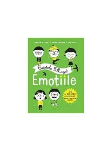 Caietele Filliozat. Emoțiile. 100 de activități cu autocolante pentru a descoperi ce simți de Isabelle Filliozat