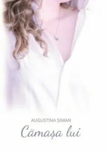 Camasa lui de Augustina Siman