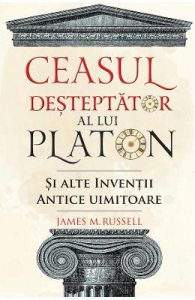 Ceasul desteptator al lui Platon si alte inventii antice uimitoare