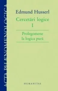 Cercetari logice I. Prolegomene la logica pura de Edmund Husserl