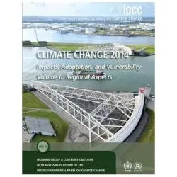 Climate Change 2014 – Impacts, Adaptation and Vulnerability: Part B: Regional Aspects: Volume 2, Regional Aspects: Working Group II Contribution to the IPCC Fifth Assessment Report