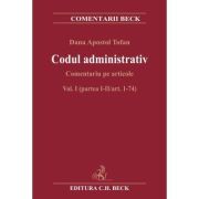 Codul administrativ. Comentariu pe articole. Vol. I (partea I-II/art. 1-74)