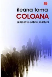 Coloana. Memorii, schite, marturii de Ileana Toma