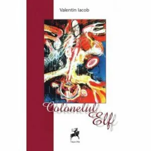 Colonelul Elf de Valentin iacob