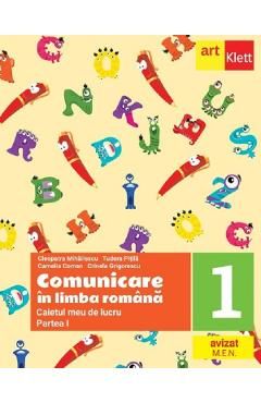 Comunicare in limba romana - Clasa 1 Partea 1 - Caietul meu de lucru