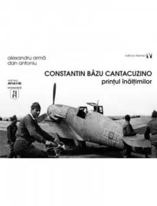 Constantin Bazu Cantacuzino, printul inaltimilor de Alexandru Arma
