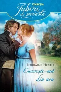 Cucereste-ma din nou de Lorraine Heath