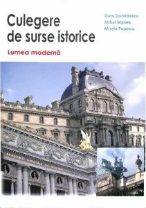 Culegere de surse istorice vol III - Lumea Moderna de Doru Dumitrescu