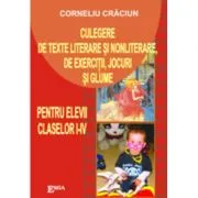 Culegere de texte literare si nonliterare, de exercitii, jocuri si glume. Clasele 1-4 de Corneliu Craciun