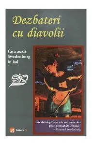 Dezbateri cu diavolii. Ce a auzit Swedenborg în iad de Donald L. Rose
