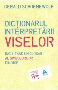 Dictionarul interpretarii viselor de Gerald Schoenewolf
